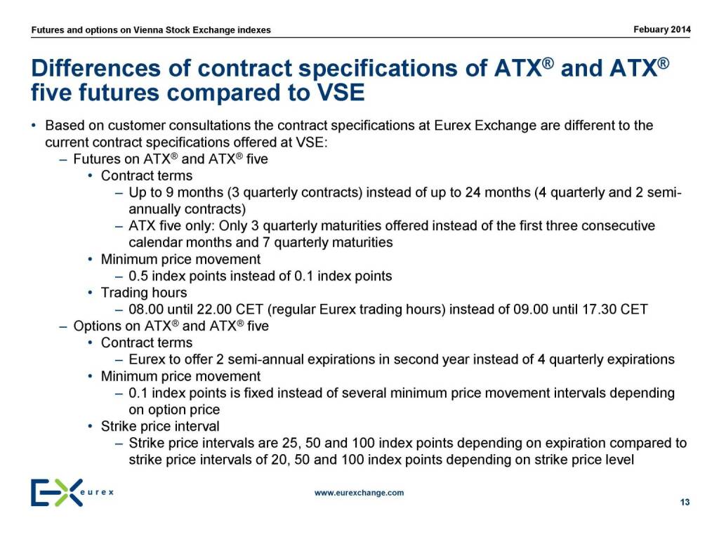 Differences of contract specifications of ATX® and ATX® five futures compared to VSE, © eurexchange.com (11.02.2014) 