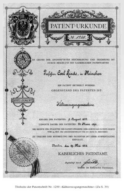 Kaiserliches Patent für Carl von Linde für seine erste Kälteerzeugungsmaschine (1877), Linde AG, © Linde AG (Homepage) (18.02.2014) 