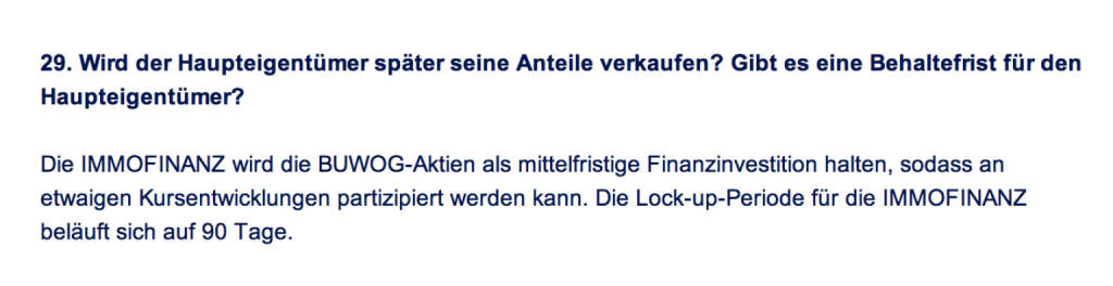 Frage an Immofinanz/Buwog: Wird der Haupteigentümer später seine Anteile verkaufen? Gibt es eine Behaltefrist für den Haupteigentümer? (18.04.2014) 