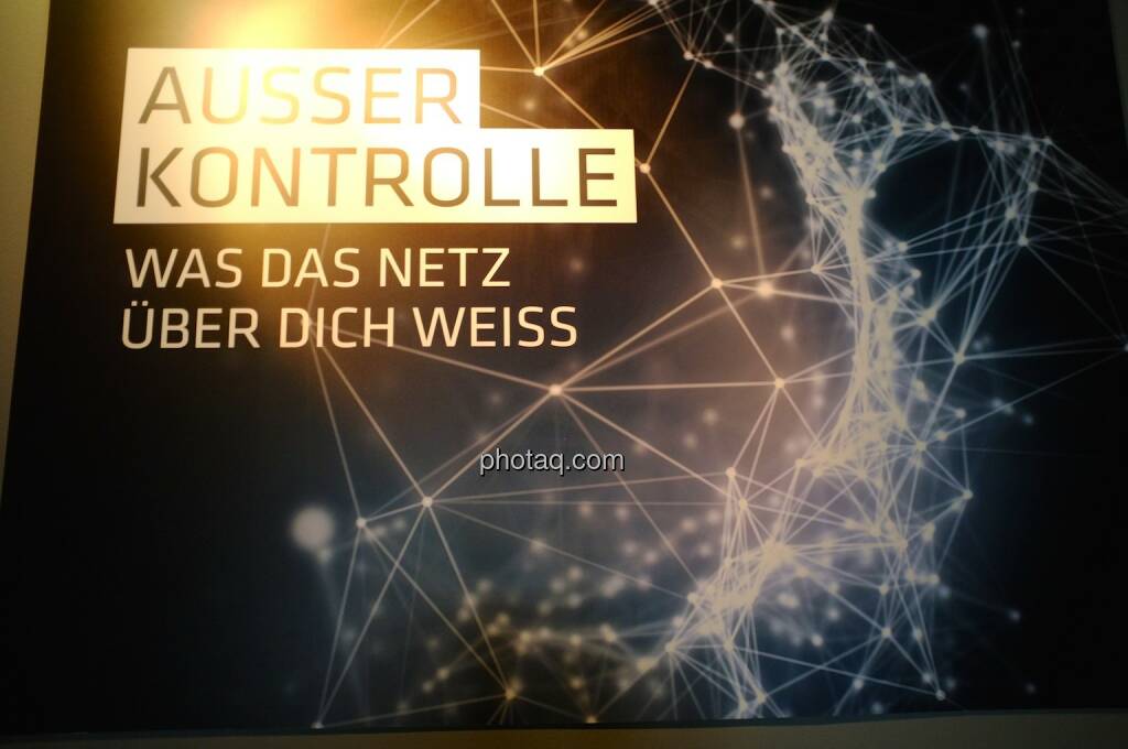 Ausser Kontrolle - Was das Netz über Dich weiss, Ars Electronica Center (05.05.2014) 