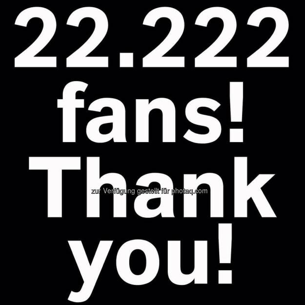 22.222 likes! Thanks for all your support and being a part of the #LANXESS community! Have a great day!  Source: http://facebook.com/LANXESS (03.06.2014) 