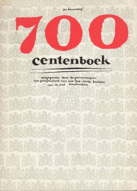 Jos Houweling - 700 centenboek, Gemeentegiro, 1975, Cover, http://josefchladek.com/book/jos_houweling_-_700_centenboek_uitgegeven_door_de_gemeentegiro_ter_gelegenheid_van_het_700, © (c) josefchladek.com (06.07.2014) 