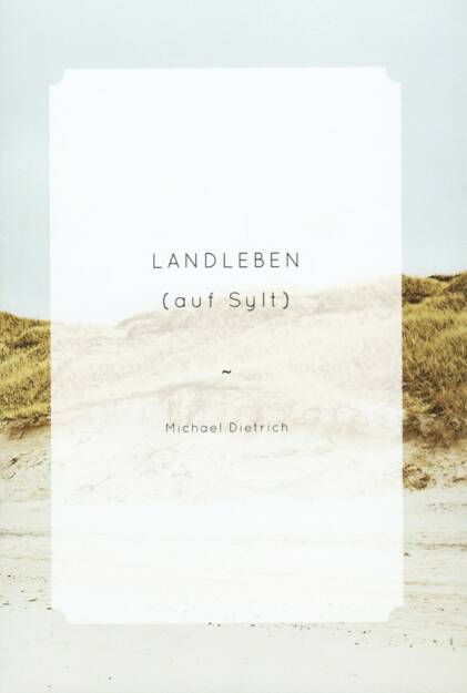 Michael Dietrich - Landleben (auf Sylt), The Velvet Cell, 2014, Cover, http://josefchladek.com/book/michael_dietrich_-_landleben_auf_sylt, © (c) josefchladek.com (08.07.2014) 