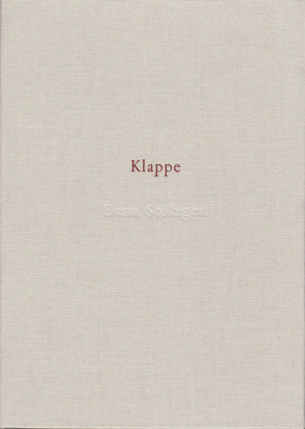 Dana Stölzgen - Klappe, Kehrer, 2013, Cover http://josefchladek.com/book/dana_stolzgen_-_klappe