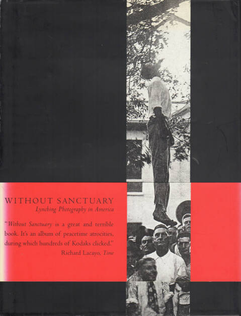 James Allen (Ed.) - Without Sanctuary: Lynching Photography in America, Twin Palms, 2000, Cover - http://josefchladek.com/book/james_allen_ed_-_without_sanctuary_lynching_photography_in_america, © (c) josefchladek.com (26.07.2014) 