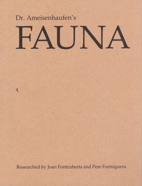 Joan Fontcuberta and Pere Formiguera - Dr. Ameisenhaufen's Fauna, 250-300 Euro, http://josefchladek.com/book/joan_fontcuberta_and_pere_formiguera_-_dr_ameisenhaufens_fauna (10.08.2014) 