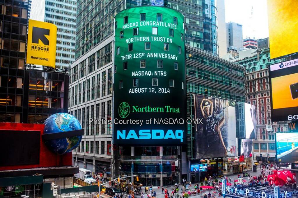 NASDAQ congratulates Northern Trust on their 125th anniversary  #NT125 #dreamBIG $NTRS  Source: http://facebook.com/NASDAQ (13.08.2014) 