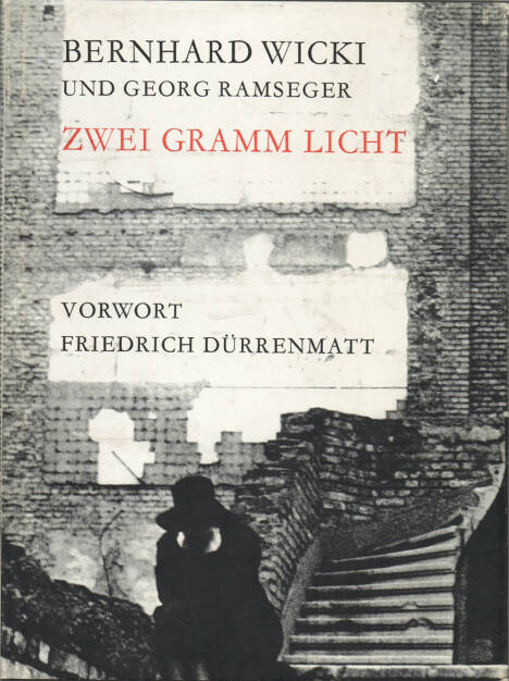Bernhard Wicki - Zwei Gramm Licht - 150-250 Euro , http://josefchladek.com/book/bernhard_und_georg_ramseger_wicki_-_zwei_gramm_licht (21.09.2014) 