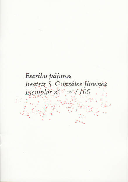 Beatriz S. González Jiménez - Escribo pájaros, Self published 2014, Cover - http://josefchladek.com/book/beatriz_s_gonzalez_jimenez_-_escribo_pajaros, © (c) josefchladek.com (11.11.2014) 