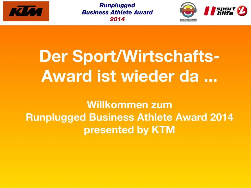 Der Sport/Wirtschafts-Award ist wieder da ... Willkommen zum Runplugged Business Athlete Award 2014 presented by KTM  (02.12.2014) 