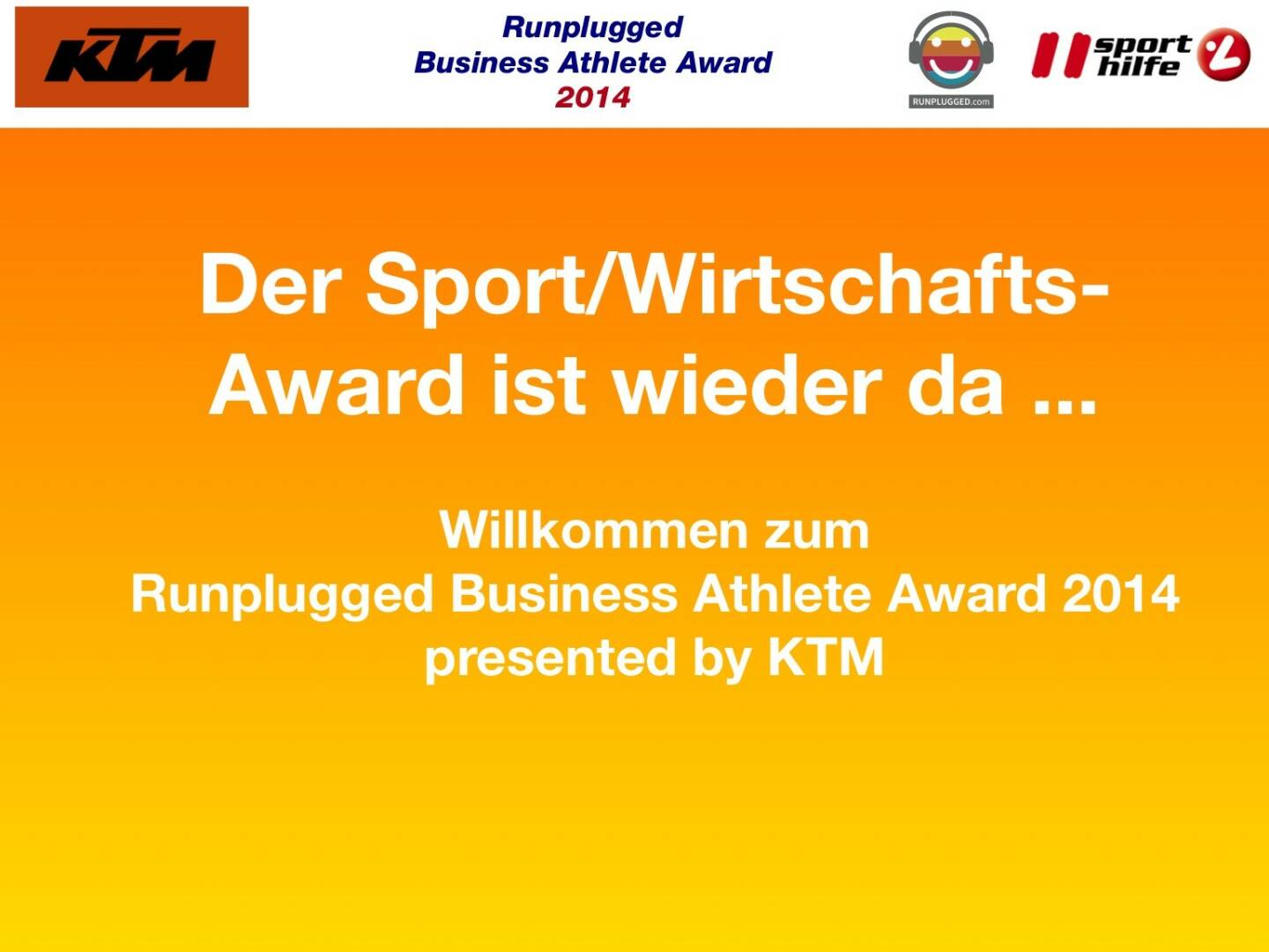 Der Sport/Wirtschafts-Award ist wieder da ... Willkommen zum Runplugged Business Athlete Award 2014 presented by KTM 