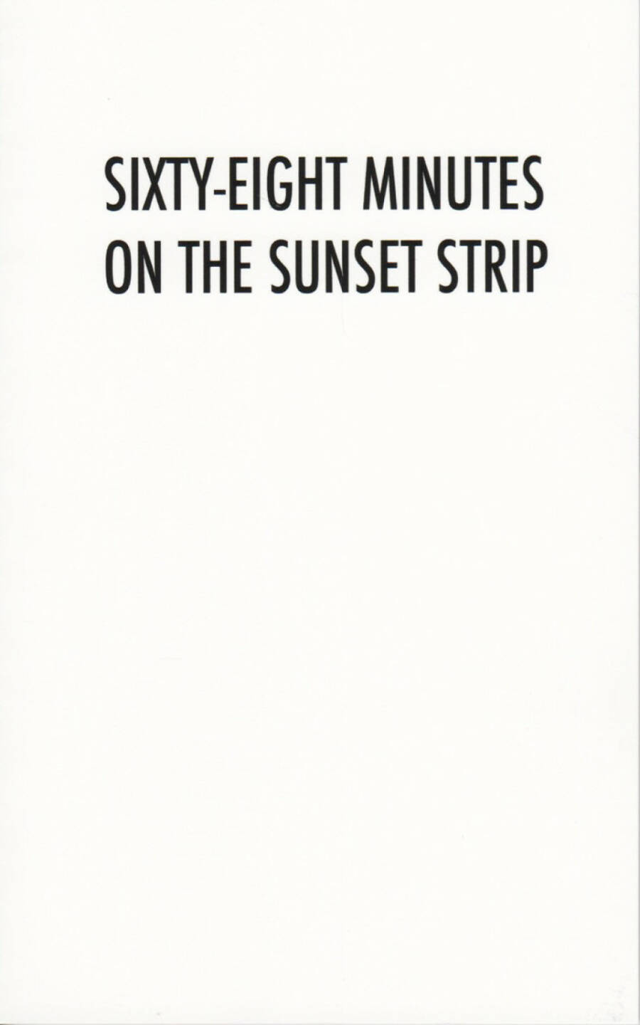 Pascal Anders - Sixty-Eight Minutes on the Sunset Strip, Self Published 2014, Cover - http://josefchladek.com/book/pascal_anders_-_sixty-eight_minutes_on_the_sunset_strip