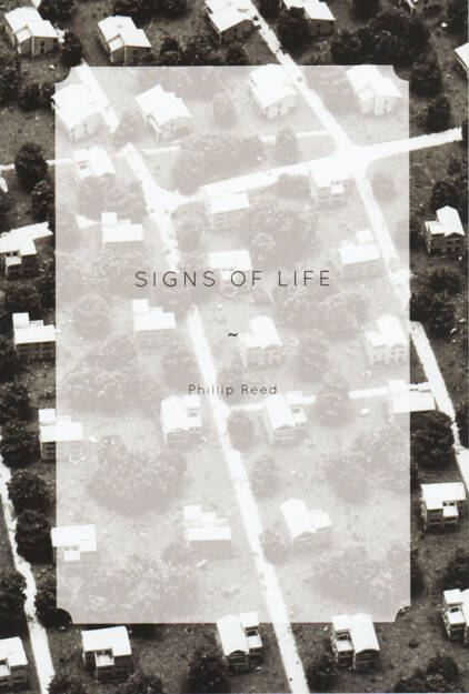 Phillip Reed - Signs of Life, The Velvet Cell 2014, Cover - http://josefchladek.com/book/phillip_reed_-_signs_of_life, © (c) josefchladek.com (19.12.2014) 