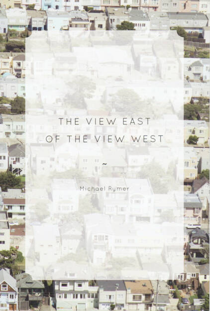 Michael Rymer - The View East of the View West, The Velvet Cell 2014, Cover - http://josefchladek.com/book/michael_rymer_-_the_view_east_of_the_view_west, © (c) josefchladek.com (25.12.2014) 