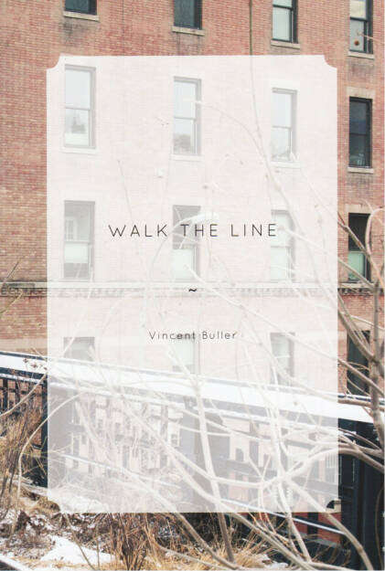 Vincent Buller - Walk the Line, The Velvet Cell 2014, Cover - http://josefchladek.com/book/vincent_buller_-_walk_the_line, © (c) josefchladek.com (28.12.2014) 