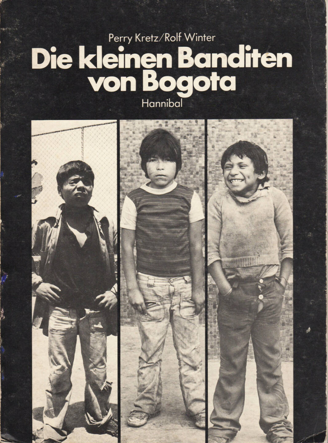 Perry Kretz / Rolf Winter - Die kleinen Banditen von Bogota, hannibal 1978, Cover - http://josefchladek.com/book/perry_kretz_rolf_winter_-_die_kleinen_banditen_von_bogota