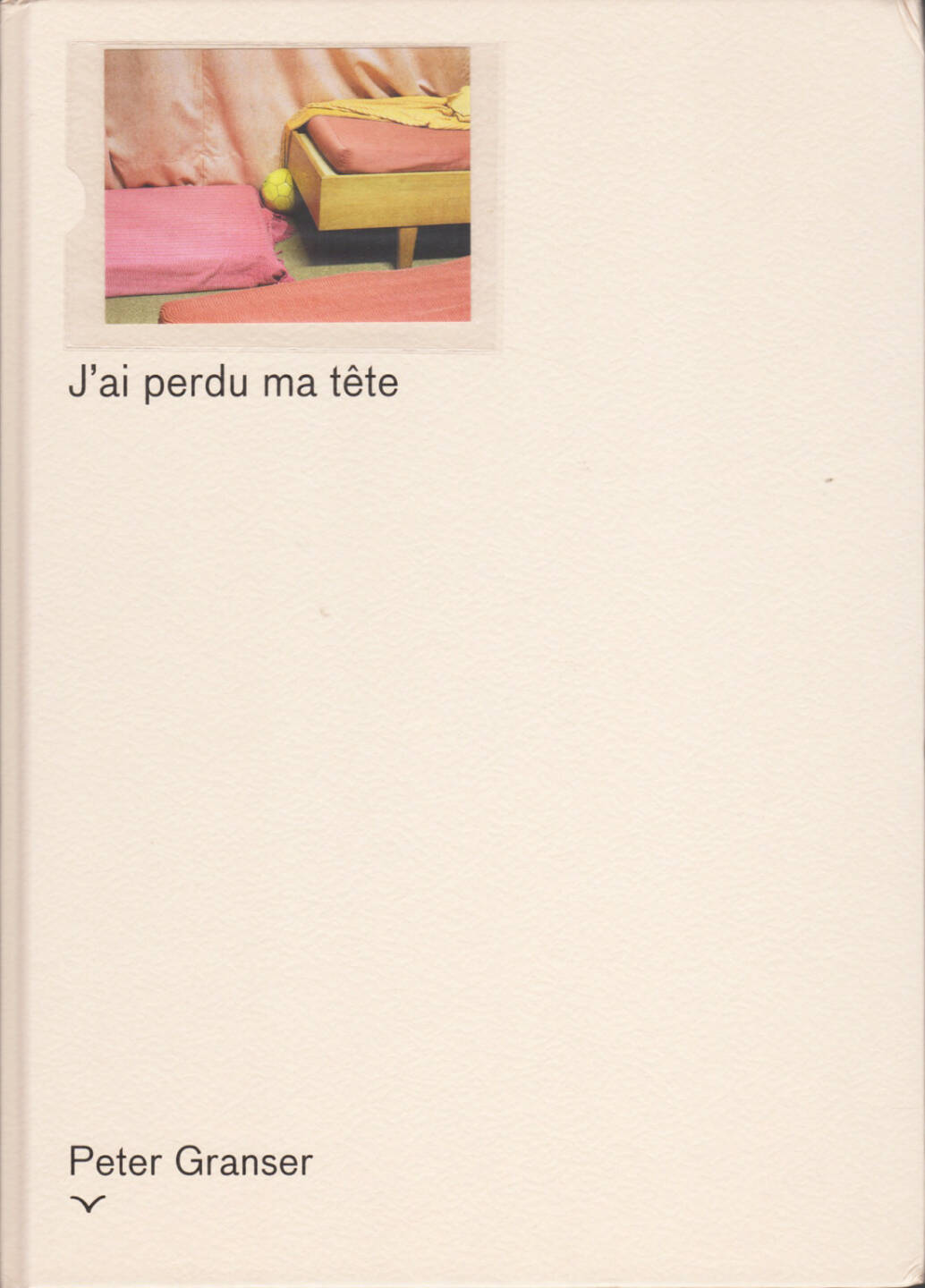 Peter Granser - J ́ai perdu ma tête, Edition Taube / Marraine Ginette Éditions 2014, Cover - http://josefchladek.com/book/peter_granser_-_j_́ai_perdu_ma_tete