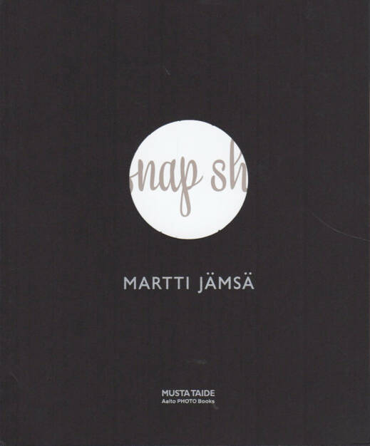 Martti Jämsä - Snap shot, Musta Taide Aalto Photo Books 2014, Cover - http://josefchladek.com/book/martti_jamsa_-_snap_shot, © (c) josefchladek.com (28.02.2015) 
