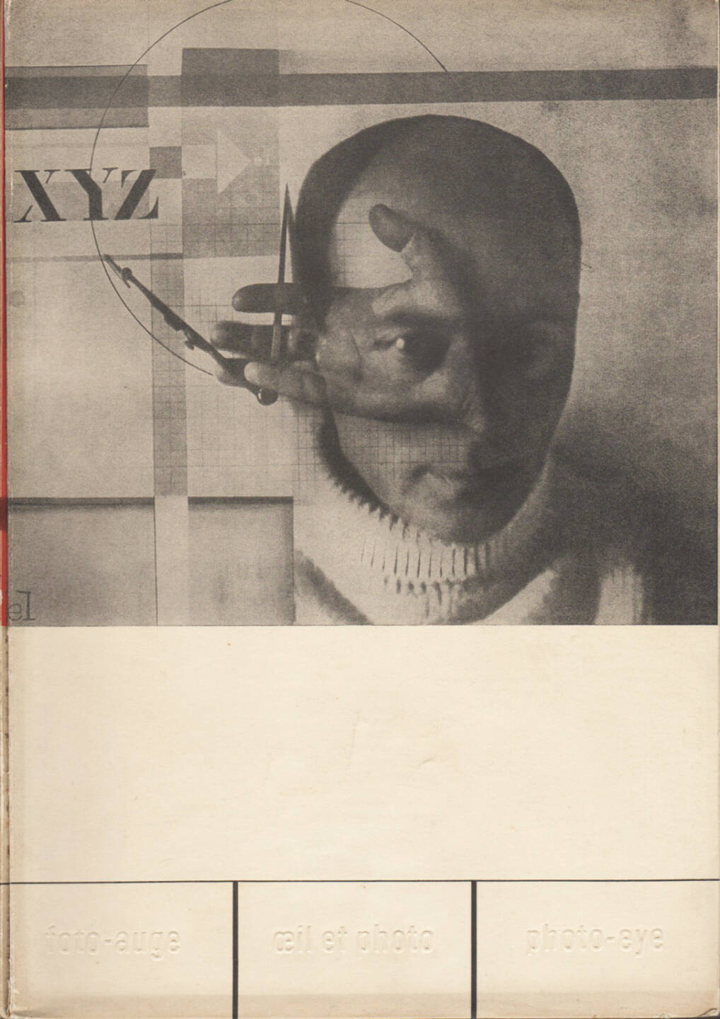 Franz Roh & Jan Tschichold - Foto-Auge, Oeil et Photo, Photo-Eye, Akademischer Verlag Dr. Fritz Wedekind & Co 1929, Cover - http://josefchladek.com/book/franz_roh_-_foto-auge_oeil_et_photo_photo-eye