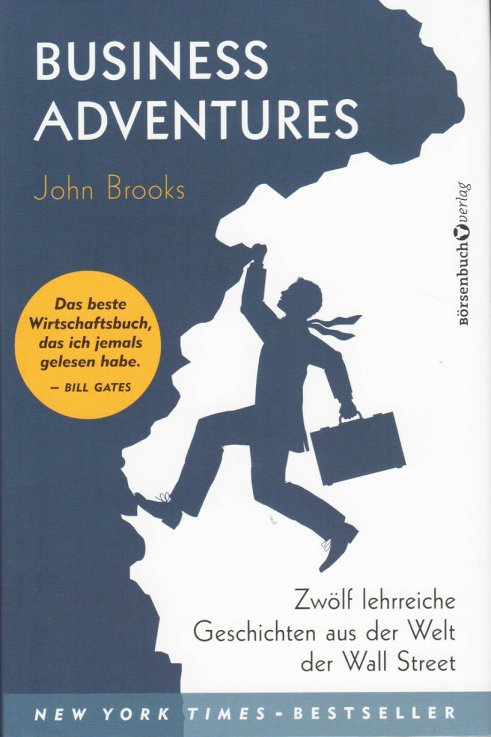 John Brooks - Business Adventures: Zwölf lehrreiche Geschichten aus der Welt der Wall Street - http://boerse-social.com/financebooks/show/john_brooks_-_business_adventures_zwolf_lehrreiche_geschichten_aus_der_welt_der_wall_street