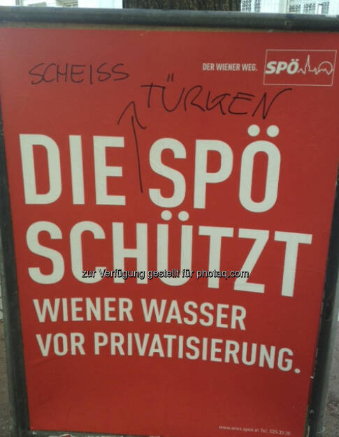 Fremdenhass und Populismus auf einem Plakat in der Wiener Innenstadt: Muss das sein? Und wer schützt die Menschen vor zu wenig Privatisierung? Siehe http://www.christian-drastil.com/2013/02/22/und-wer-schutzt-die-wiener-vor-fehlender-privatisierung/  (22.02.2013) 