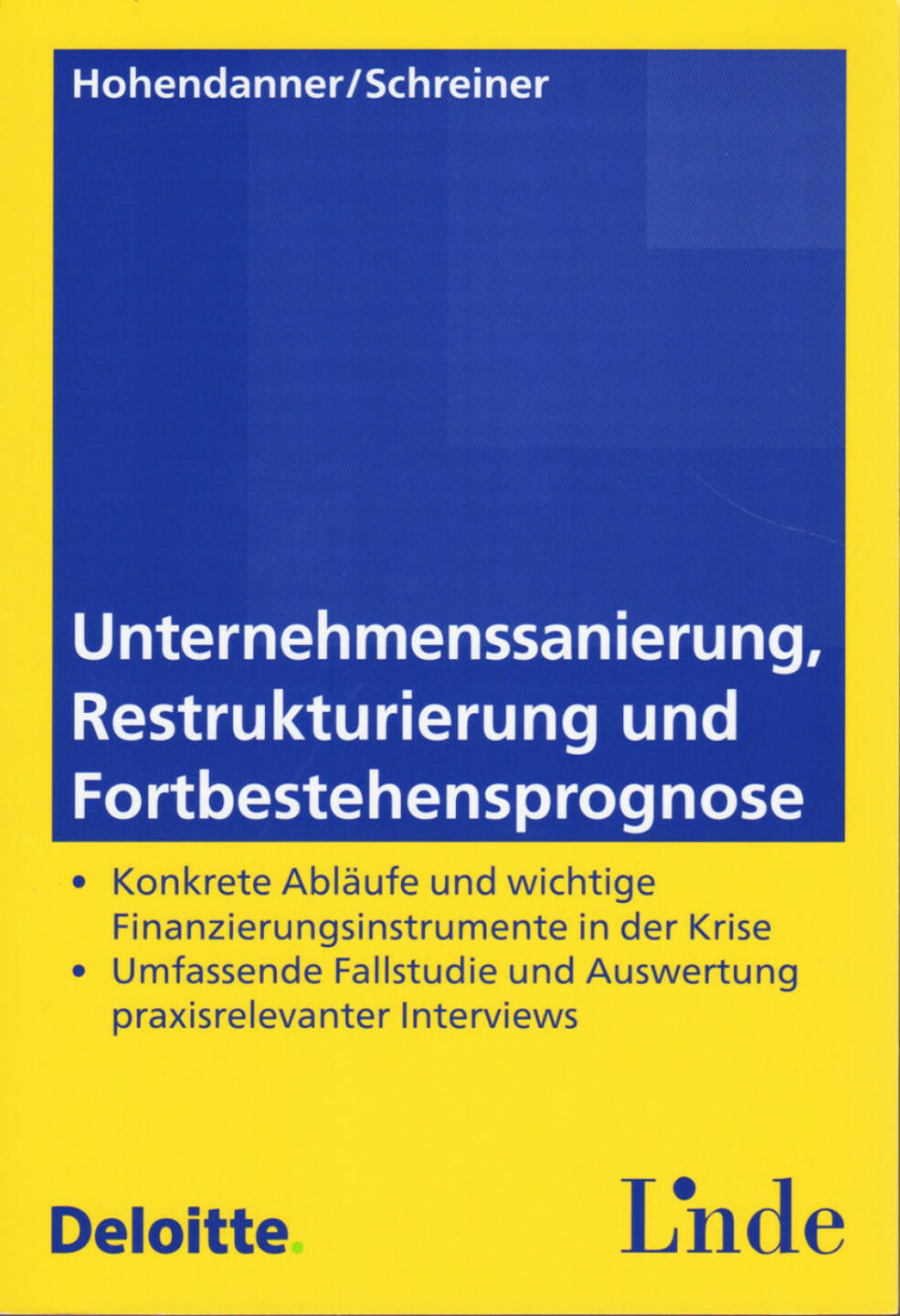 Alexander Hohendanner / Eduard Schreiner - Unternehmenssanierung, Restrukturierung und Fortbestehensprognose - http://boerse-social.com/financebooks/show/alexander_hohendanner_eduard_schreiner_-_unternehmenssanierung_restrukturierung_und_fortbestehensprognose