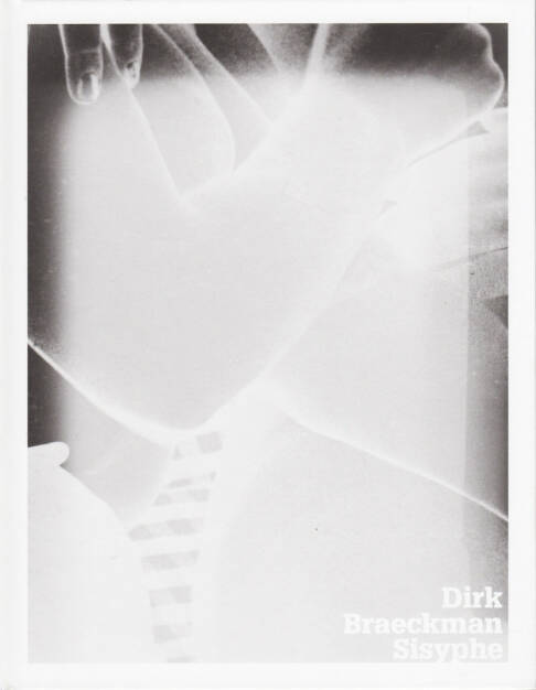Dirk Braeckman - Sisyphe, Editions Xavier Barral / LE BAL 2015, Cover - http://josefchladek.com/book/dirk_braeckman_-_sisyphe, © (c) josefchladek.com (11.05.2015) 