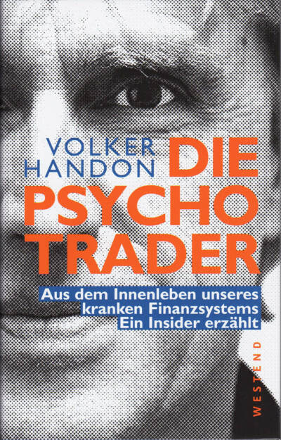 Volker Handon - Die Psycho-Trader - http://boerse-social.com/financebooks/show/volker_handon_-_die_psycho-trader_aus_dem_innenleben_unseres_kranken_finanzsystems_ein_insider_erzahlt (15.05.2015) 