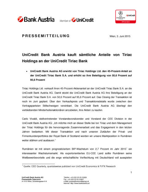 UniCredit Bank Austria kauft sämtliche Anteile von Tiriac Holdings an der UniCredit Tiriac Bank, Seite 1/2, komplettes Dokument unter http://boerse-social.com/static/uploads/file_81_unicredit_tiriac_bank.pdf (03.06.2015) 