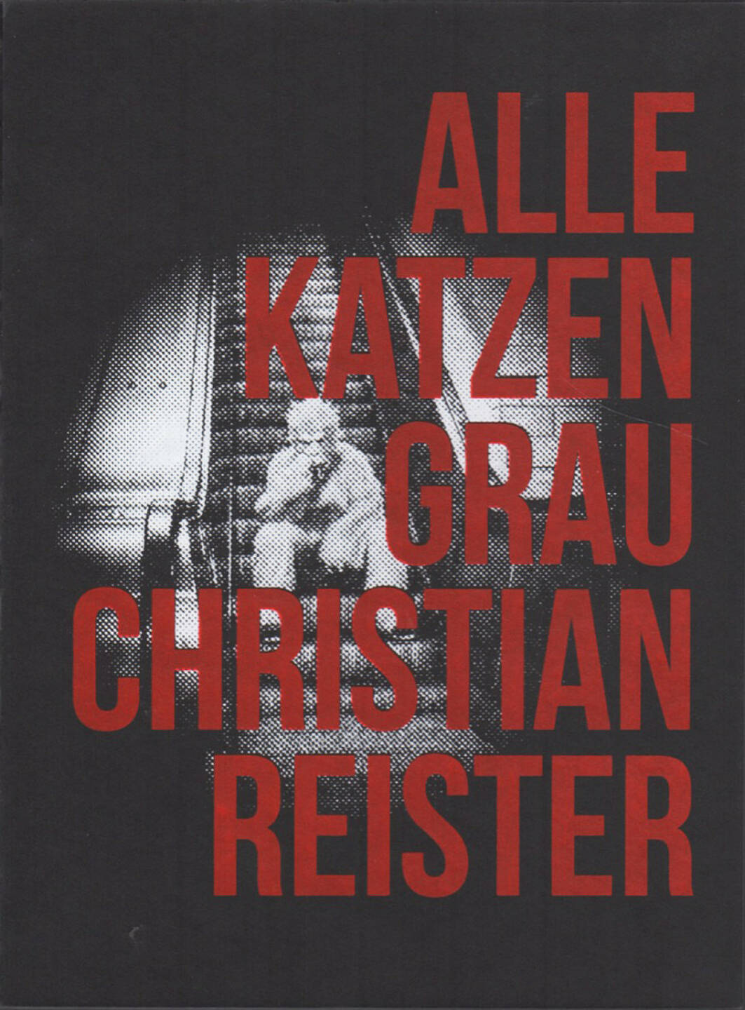 Christian Reister - Alle Katzen Grau, Self published 2015, Cover -  http://josefchladek.com/book/christian_reister_-_alle_katzen_grau