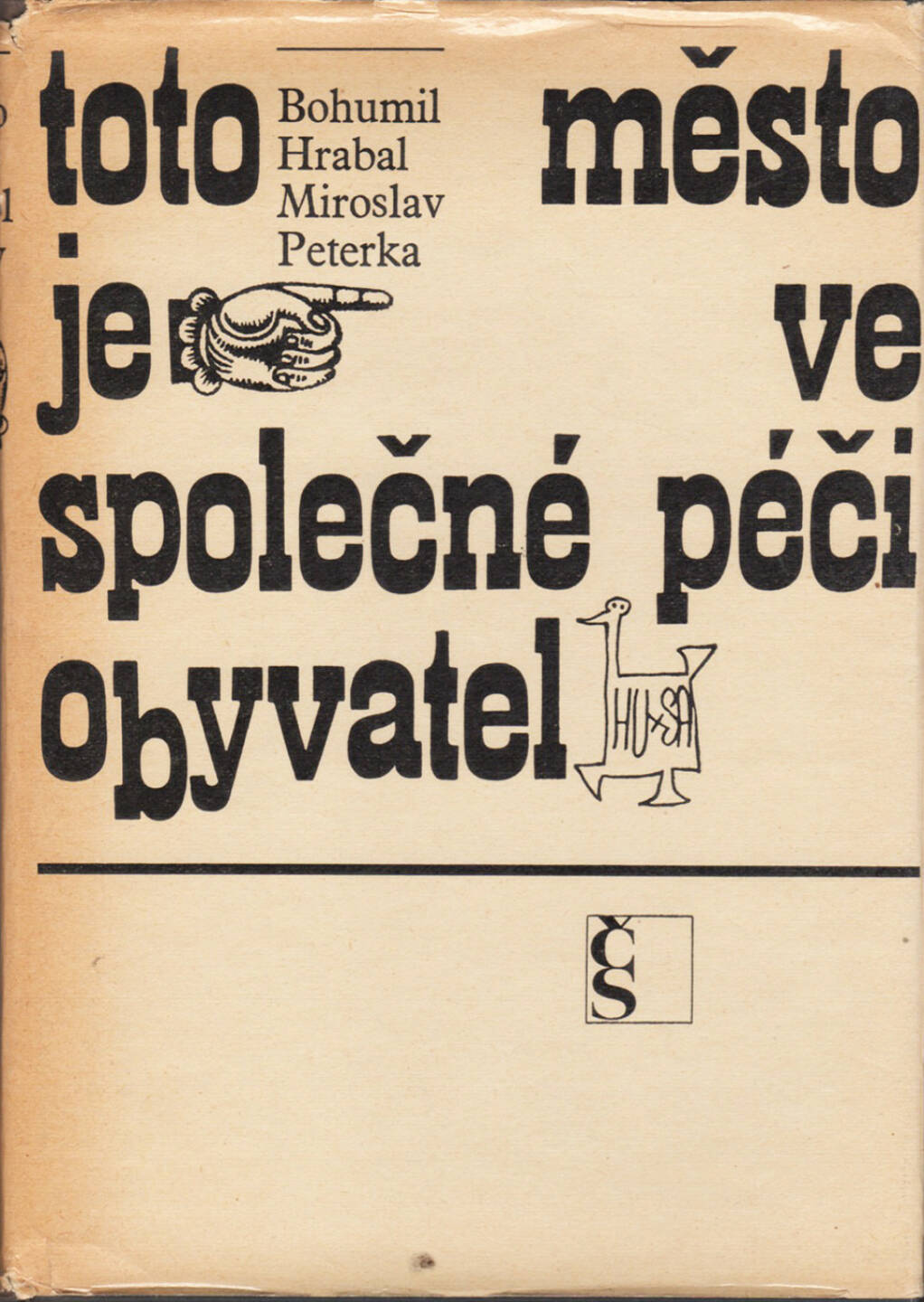 Miroslav Peterka & Bohumil Hrabal - Toto město je ve společné péči obyvatel, Československý spisovatel 1967, Cover - http://josefchladek.com/book/miroslav_peterka_bohumil_hrabal_-_toto_město_je_ve_společne_peči_obyvatel