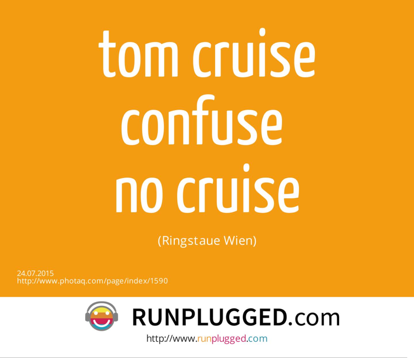 tom cruise confuse <br>no cruise <br>(Ringstaue Wien)