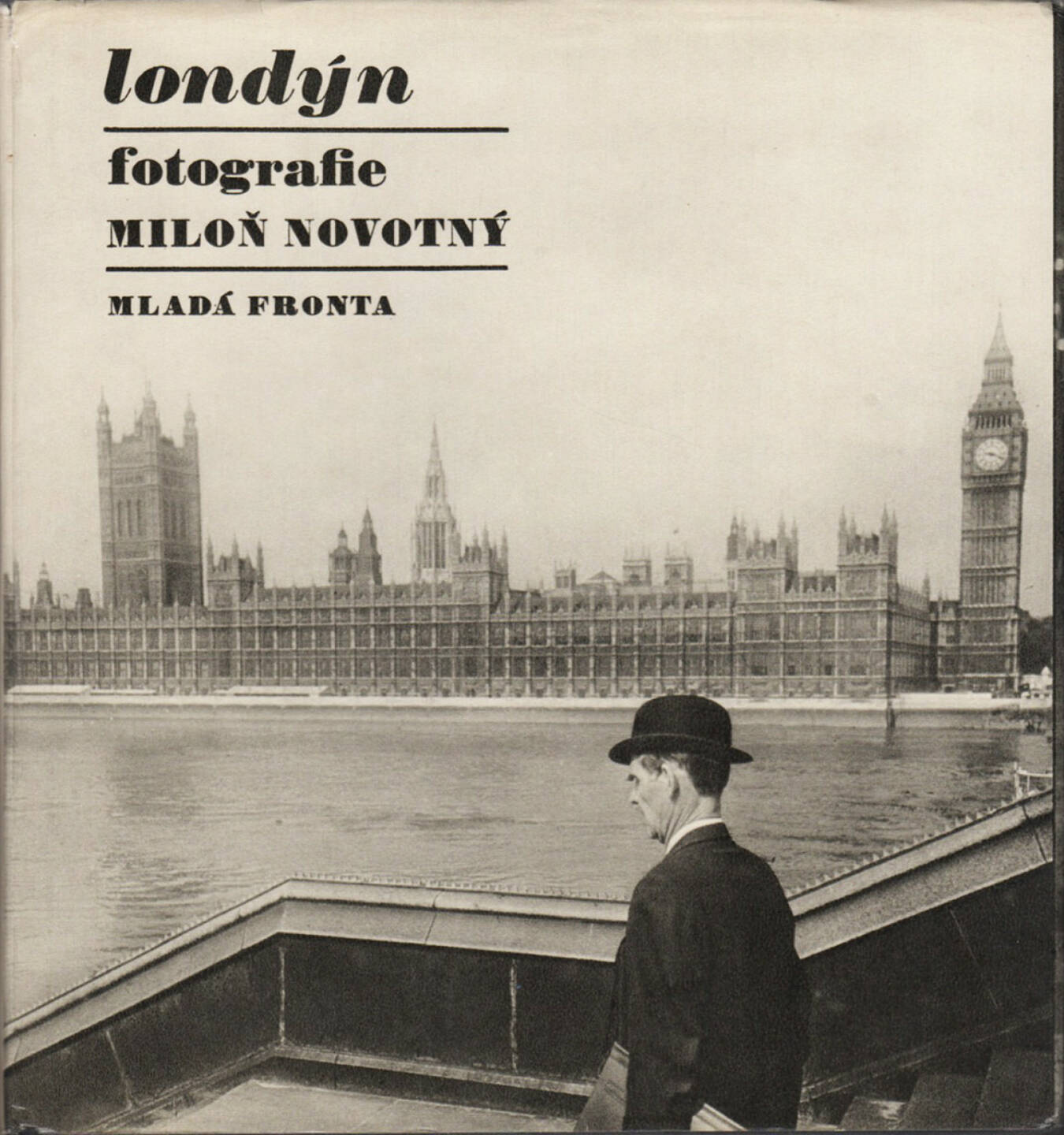 Miloň Novotný - Londýn (London), Mladá fronta 1968, Cover - http://josefchladek.com/book/miloň_novotny_-_londyn