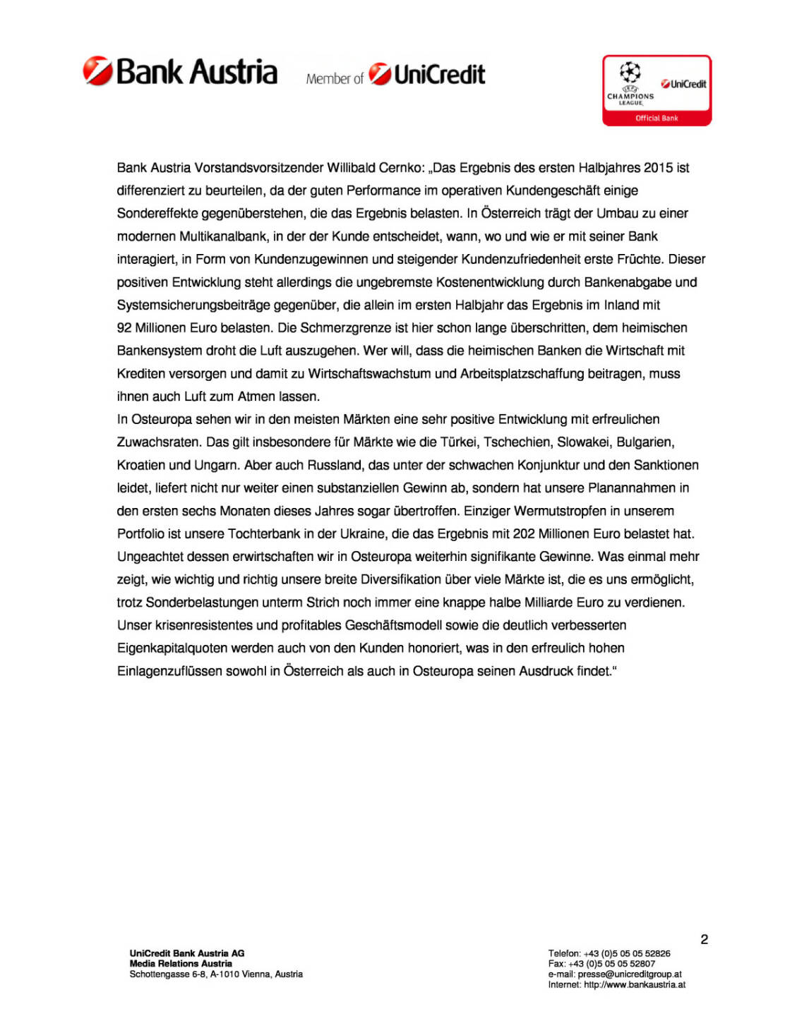 Bank Austria mit 489 Millionen Euro Nettogewinn nach sechs Monaten, Seite 2/11, komplettes Dokument unter http://boerse-social.com/static/uploads/file_276_bank_austria_mit_489_millionen_euro_nettogewinn_nach_sechs_monaten.pdf