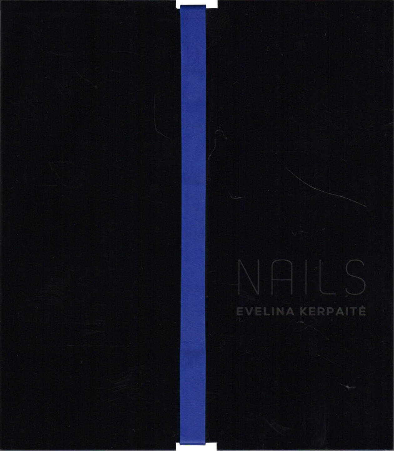 Evelina Kerpaitė - Nails, NoRoutine Books 2015, Cover - http://josefchladek.com/book/evelina_kerpaitė_-_nails