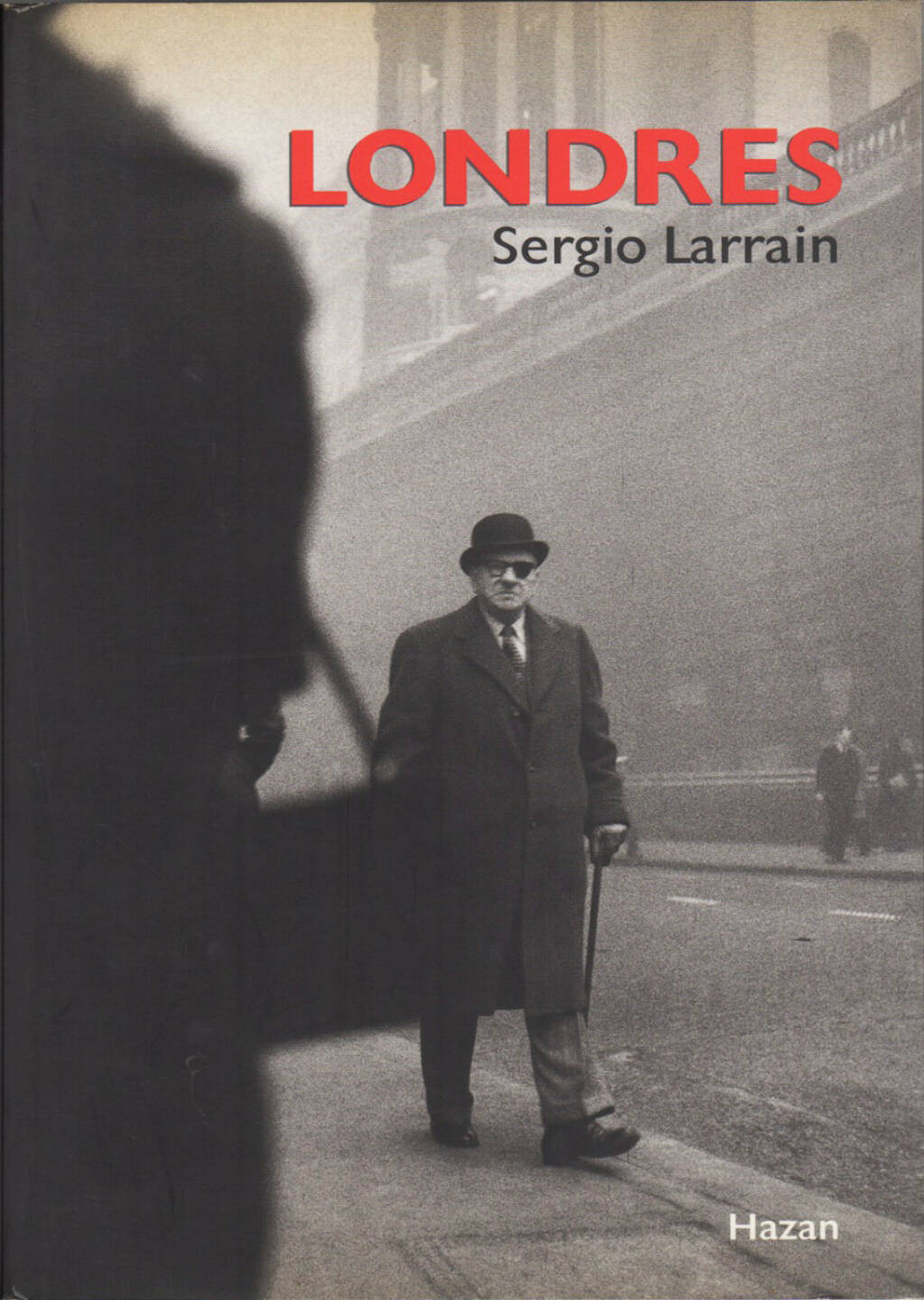 Sergio Larrain - Londres, Fernand Hazan 1998, Cover - http://josefchladek.com/book/sergio_larrain_-_londres