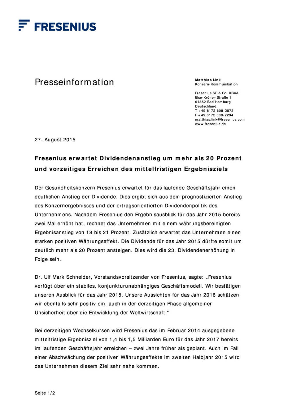 Fresenius will mittelfristiges Ergebnisziel vorzeitig erreichen, deutliche h&ouml;here Dividende, Seite 1/2, komplettes Dokument unter http://boerse-social.com/static/uploads/file_318_fresenius_will_mittelfristiges_ergebnisziel_vorzeitig_erreichen_deutliche_hohere_dividende.pdf