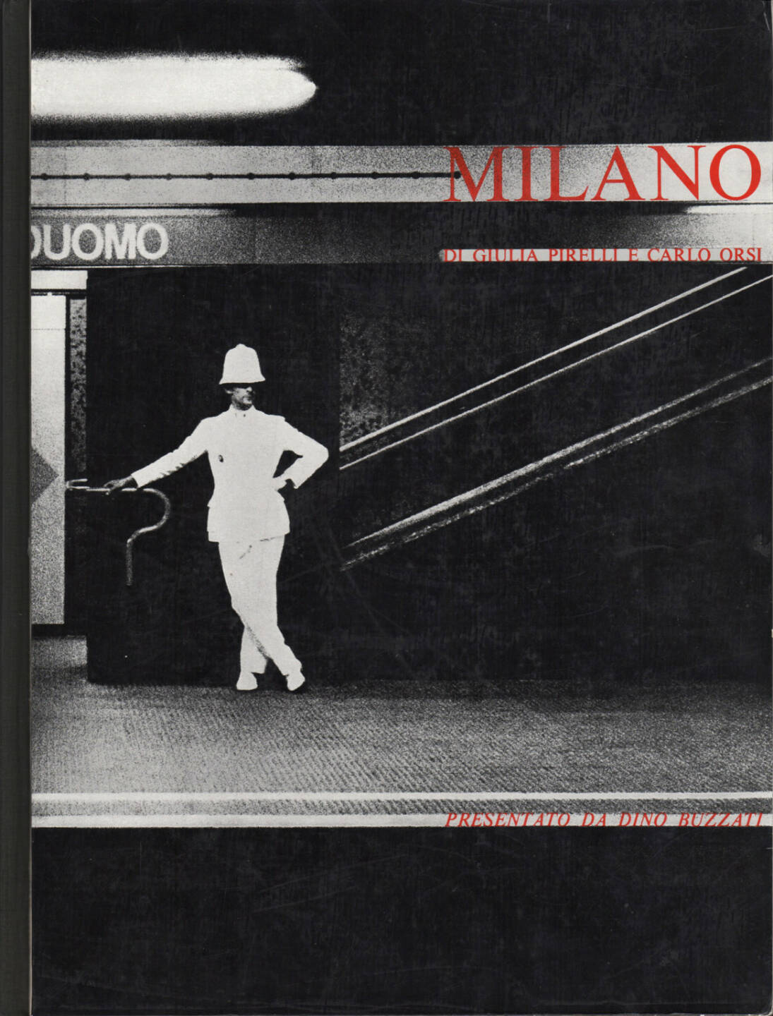 Giulia Pirelli and Carlo Orsi - Milano, Bruno Alfieri Editore 1965, Cover - http://josefchladek.com/book/giulia_pirelli_and_carlo_orsi_-_milano