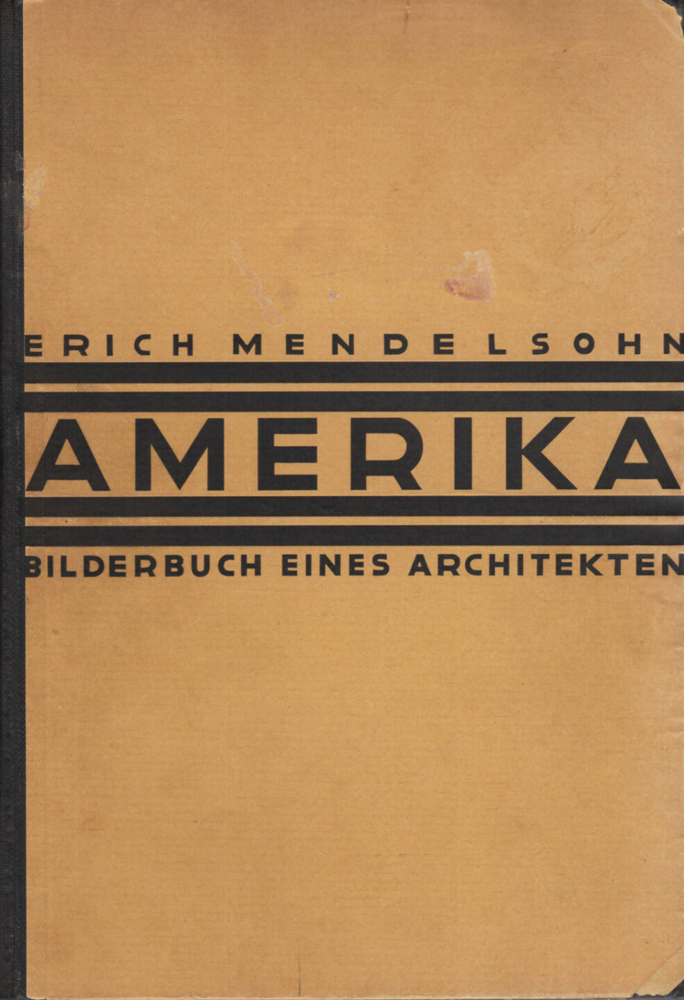 Erich Mendelsohn - Amerika: Bilderbuch eines Architekten, Rudolf Mosse Buchverlag 1926, Cover - http://josefchladek.com/book/erich_mendelsohn_-_amerika_bilderbuch_eines_architekten