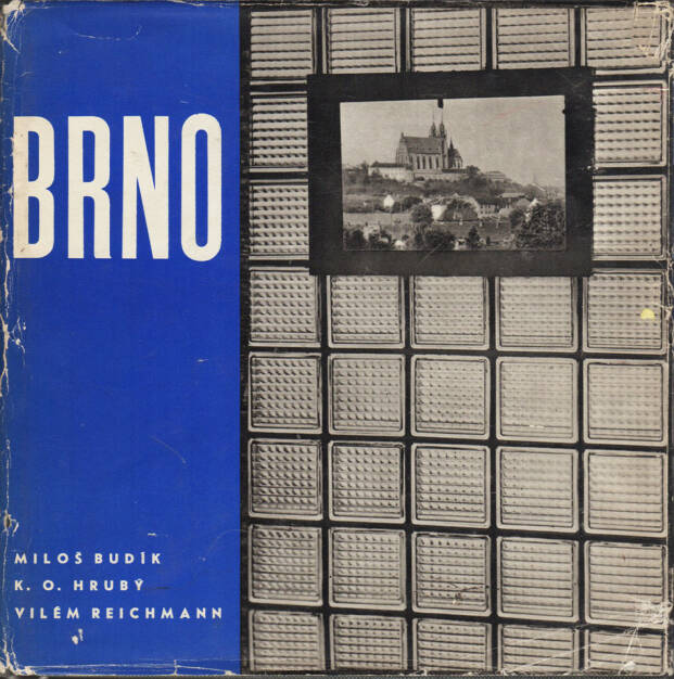 Vilém Reichmann / Miloš Budík / K.O. Hrubý - Brno, Krajské nakladatelství v Brně 1964, Cover - http://josefchladek.com/book/vilem_reichmann_miloš_budik_ko_hruby_-_brno, © (c) josefchladek.com (06.09.2015) 