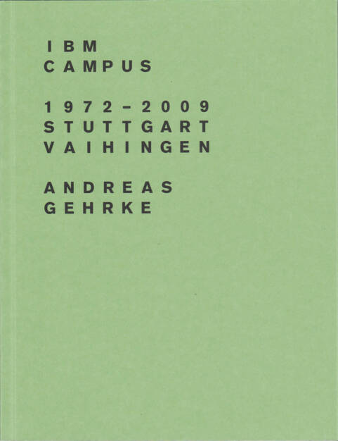 Andreas Gehrke - IBM Campus 1972–2009, Stuttgart-Vaihingen, Drittel Books 2013, Cover - http://josefchladek.com/book/andreas_gehrke_-_ibm_campus_19722009_stuttgart-vaihingen, © (c) josefchladek.com (22.09.2015) 