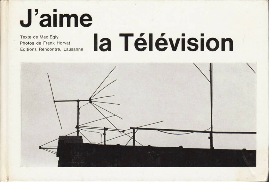 Max Egly & Franck Horvat - J'aime la Télévision, Editions Rencontre 1962, Cover - http://josefchladek.com/book/max_egly_franck_horvat_-_jaime_la_television, © (c) josefchladek.com (24.10.2015) 