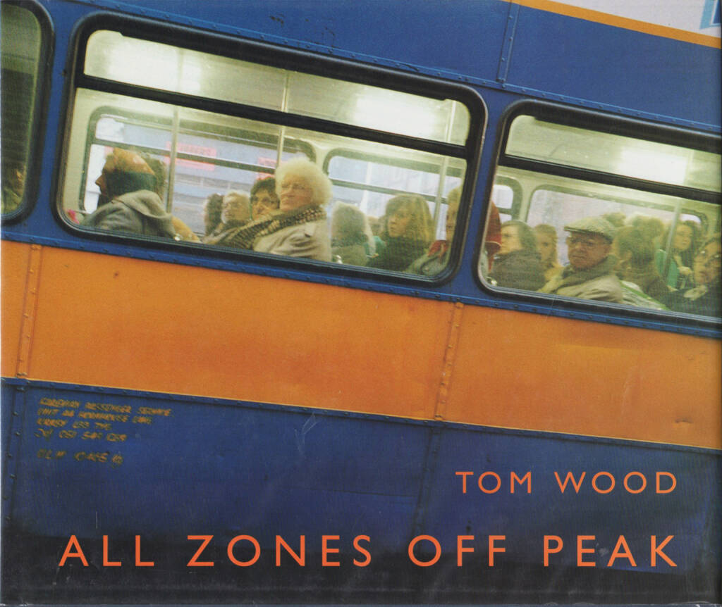 Tom Wood - All Zones Off Peak, Dewi Lewis 1998, Cover - http://josefchladek.com/book/tom_wood_-_all_zones_off_peak, © (c) josefchladek.com (03.11.2015) 