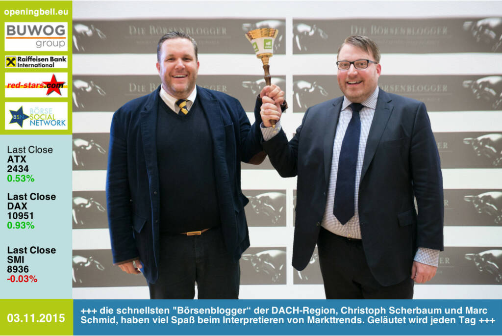 #openingbell am 3.11.: Die schnellsten Börsenblogger“ der DACH-Region,  Christoph Scherbaum und Marc Schmid, haben viel Spaß beim Interpretieren von Markttrends. Geläutet wird jeden Tag. http://dieboersenblogger.de http://www.openingbell.eu (03.11.2015) 