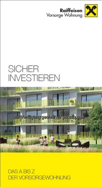 Buchcover Sicher investieren - das A bis Z der Vorsorgewohnung :  Das erste Buch über Vorsorgewohnungen, herausgegeben von der Buchcover Sicher investieren - das A bis Z der Vorsorgewohnung :  Das erste Buch über Vorsorgewohnungen, herausgegeben von der Raiffeisen Vorsorgewohnungserrichtungs GmbH : Fotocredit: RVW : Fotocredit: RVW (03.11.2015) 