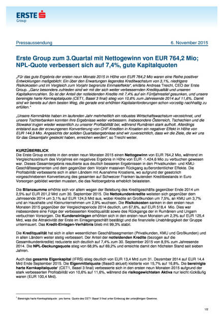 Erste Group zum 3.Quartal mit Nettogewinn von 764,2 Mio Euro, Seite 1/2, komplettes Dokument unter http://boerse-social.com/static/uploads/file_450_erste_group_zum_3quartal_mit_nettogewinn_von_7642_mio_euro.pdf (06.11.2015) 