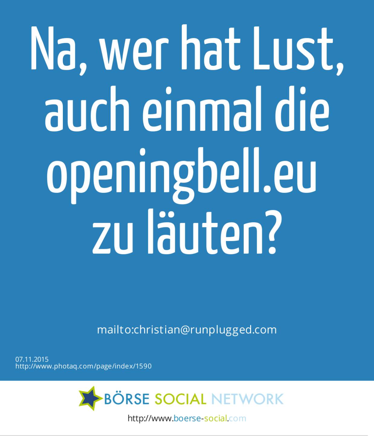 Na, wer hat Lust, auch einmal die openingbell.eu <br>zu läuten?<br><br> mailto:christian@runplugged.com