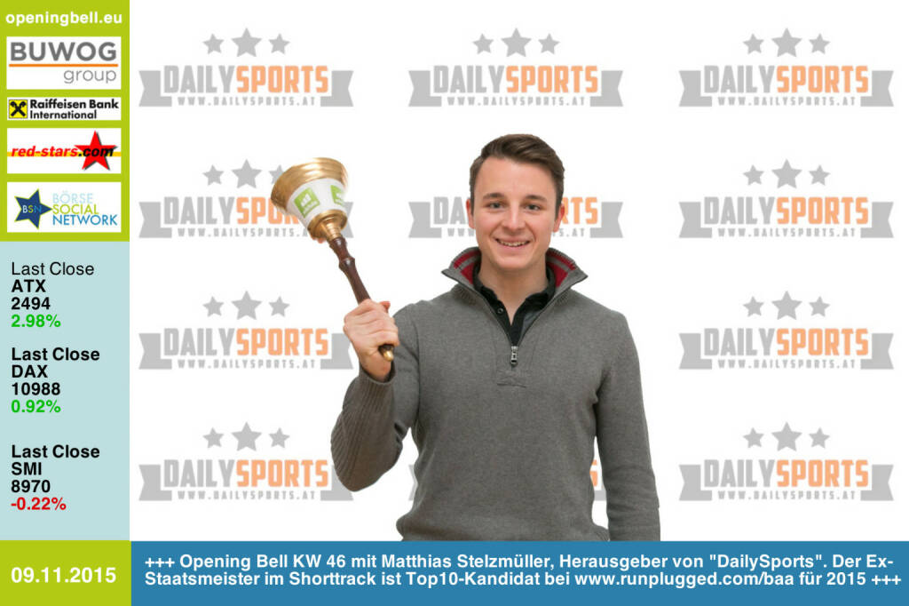 #openingbell am 9.11.: Opening Bell KW 46 mit Matthias Stelzmüller, Herausgeber von DailySports. Der Ex-Staatsmeister im Shorttrack ist Top10-Kandidat bei www.runplugged.com/baa für 2015 http://www.dailysports.at http://www.openingbell.eu (09.11.2015) 