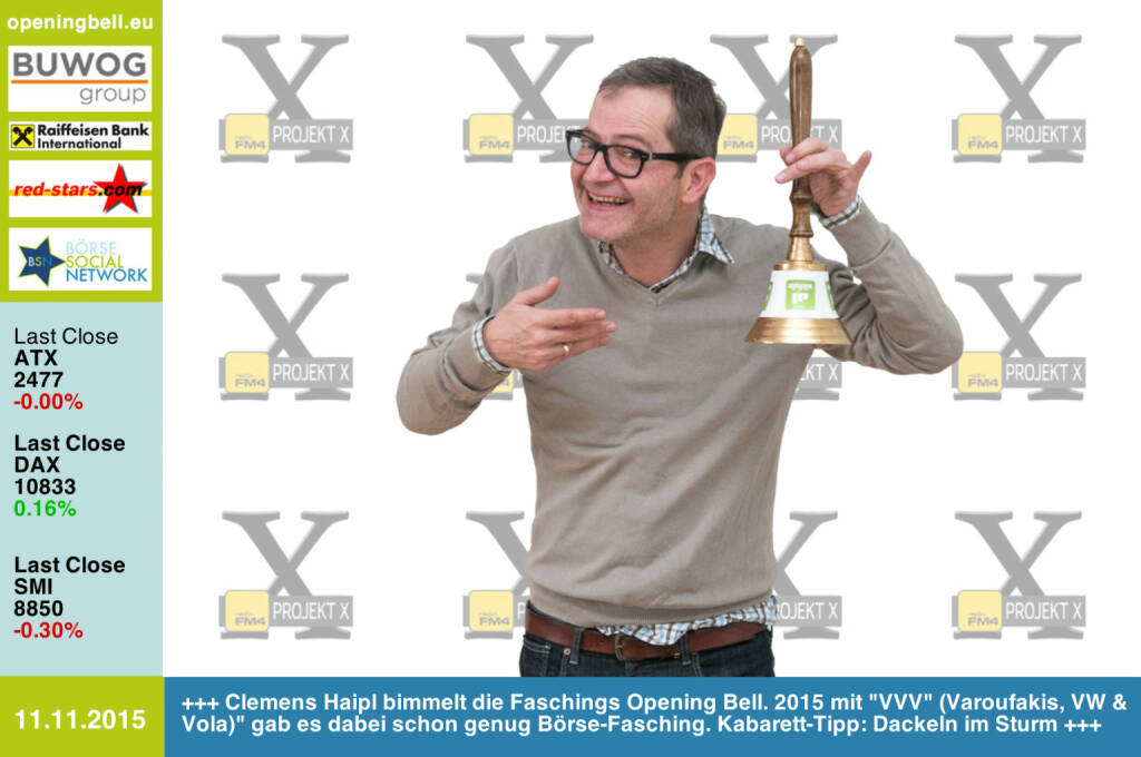 #openingbell am 11.11.: Clemens Haipl bimmelt die Faschings Opening Bell. 2015 mit VVV (Varoufakis, VW & Vola) gab es dabei schon genug Börse-Fasching. Kabarett-Tipp: Dackeln im Sturm http://www.clemenshaipl.at http://www.openingbell.eu (11.11.2015)