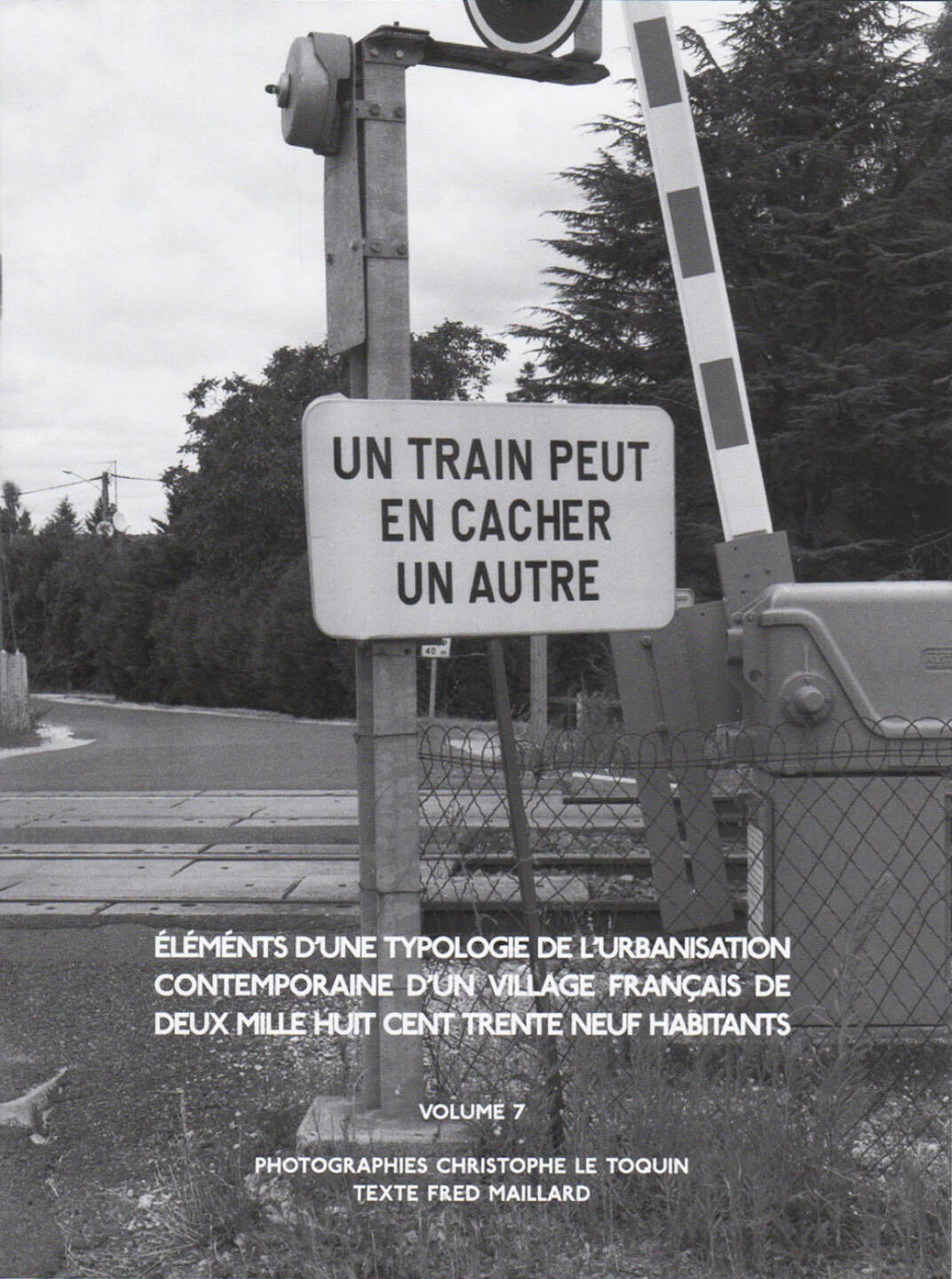 Christophe Le Toquin - Éléments d'une typologie de l'urbanisation contemporaine d'un village français de deux mille huit cent trente neuf habitants - Vol #7, Self published 2015, Cover - http://josefchladek.com/book/christophe_le_toquin_-_elements_dune_typologie_de_lurbanisation_contemporaine_dun_village_francais_de_deux_mille_huit_cent_trente_neuf_habitants_-_vol_7#image-8